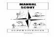 Manual de Supervivencia - Scout San Patricioscoutsanpatricio.com.ar/libros2/b054.pdf · muchas cosas que se dan por sabidas. En caso de no ser así, habrá que recurrir a jefes y