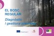 EL BOSC REGULAR Diagnòstic i gestions previsteseforown.ctfc.cat/pdf/13.c_El bosc coetani_Cat.pdf · •les formes de protecció contra els animals salvatges •la neteja i la preparació