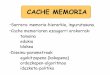 MEMORIA-HIERARKIA Memoria-sistemaren diseinua · Cache memoria – CMa: tarteko memoria, txikia eta azkarra – prozesadoreak gehien erabiltzen duen informazioa CPU Erreg. CM-L1 Kanpo-memoria