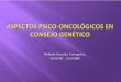 Melinda González Concepción HCLINIC . UAGMMF“El consejo genético en predisposición hereditaria al cáncer es un proceso de comunicación no directiva que tiene como finalidad