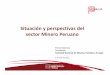 Situación y perspectivas del sector Minero Peruanow.codelco.cl/flipbook/innovacion/.../PedroMartinez.pdf · Pedro Martinez Presidente Sociedad Nacional de Minería, Petróleo y Energía