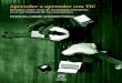 cresur.edu.mxcresur.edu.mx/2019_/libros2020/AprenderTIC.pdfzaje y enseñanza, particularmente en lo que respecta al uso de Tec-nologías de la Información y la Comunicación (TIC)