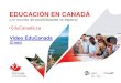 EDUCACIÓN EN CANADÁ - ESAP · • Study in Canada • Explore Canada • Scholarships • Student Life • Student testimonials • Work after Graduation Agencia gubernamental Canadiense