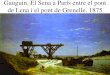 Gauguin. El Sena a París entre el pont de Lena i el pont de … · 2010-12-22 · Gauguin. El Sena a París entre el pont de Lena i el pont de Grenelle. 1875. Gauguin. El Sena al