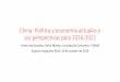 China: Política y economía actuales y sus perspectivas ... · 5. Comportamiento de le economía china y pronósticos para 2016-2020 •13° plan de desarrollo quinquenal del gobierno