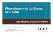 Financiamiento de Buses sin Hollín Free Buses... · 2017-10-12 · Buses Sin Hollín (ICCT 2017) 1. Tamaño de la flota de buses 2. Características de los buses, incluso emisiones