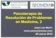Psicoterapia de Resolución de Problemas en Medicina, 2 · Resolución de Problemas en Medicina, 2 José Luis Marín 28 marzo 2019. Un paso más: la integración ... Orientación