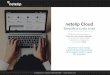 Simpliﬁca tu día a día. netelip Cloud · ¡Y mucho más, entra y sorpréndete! • Nueva forma de administrar los servicios y cuentas de usuario. • Podrás asignar permisos