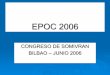 EPOC-JUNIO-BILBAO-2006 [S.lo lectura]somivran.es/fileadmin/reuniones/VIIICongreso/resumenes/EPOC.pdf · epidemiologia epoc en espaÑa ¾prevalencia global: 9% (40-69 aÑos). ¾mayores