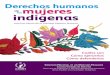 Derechos humanos mujeres indígenasappweb.cndh.org.mx/biblioteca/archivos/pdfs/Var_34.pdfDerechos Humanos es la encargada de vigilar, defender y di - fundir los derechos de los pueblos