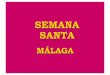 Semana Santa Málaga Santa Málaga.pdf · Pasos en el Monte Calvario Roc í o María Santísima del MIÉRCOLES SANTO • SALESIANOS • FUSIONADAS • PALOMA • RICO • SANGRE •