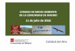 11 de julio de 2016 - Comunidad de Madrid€¦ · En resumen: •Todos los contaminantes (PM10, PM2,5, COVs, SO2, HC, BTX, Metales, HAPs, CO) ... SITUACIÓN ACTUAL 2016. COMUNIDAD