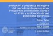 Presentación de PowerPoint · Evaluación y propuesta de mejora del procedimiento para que los inmigrantes profesionales ejerzan en Chile y exploración de sus potenciales beneficios