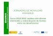 Análisis informe intermedio y redistribución fondos ...€¦ · subvención para movilidad Erasmus 2012-13), con un margen de tolerancia del 10%. GASTOS DE ORGANIZACIÓN DE MOVILIDAD