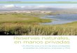 Reservas naturales, en manos privadas€¦ · 310.000 hectáreas protegidas en manos privadas. La Fundación Catalunya-La Pedrera posee 24 espacios naturales, algunos de ellos en