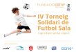 IV Torneig Solidari de Futbol Sala - CET10 · Presentació. Condicions / Per poder participar, cada jugador/a haurà de portar una joguina i ... / Tot i ser un Torneig de caire solidari,