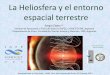 La Heliosfera y el entorno espacial terrestrerepositorio.cedia.org.ec/bitstream/123456789/959/5/dasso... · 2016-03-22 · La Heliosfera y el entorno espacial terrestre Sergio Dasso