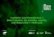 TURISMO GASTRONÓMICO Y ENOTURISMO EN ESPAÑA: GASTO ... · Turismo gastronómico y enoturismo en España: gasto, distribución y perAles3 Nuestra misión es contribuir al desarrollo