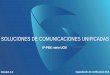 SOLUCIONES DE COMUNICACIONES UNIFICADAS173.254.235.113/GCS UC Presentacion V1.3 SP.pdf · IP PBXs basadas en Asterisk de código abierto para el Mercado Pyme Productos de redes seguras