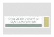 Informe del Comité de Movilidad 2015-2016...INFORME DEL COMITÉ DE MOVILIDAD 2015-2016 INTEGRANTES • Mtro. Rubén Bayardo González, Secretario Académico • Mtra. María Cristina