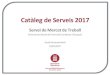 Catàleg de Serveis 2017 - ocupacio.diba.catocupacio.diba.cat/sites/ocupacio.diba.cat/files/... · dominguezpm@diba.cat Anoia, Bages, Berguedà, Maresme, Moianès, Osona, Vallès