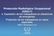 Protección Radiológica Ocupacional (GSG-7)...IAEA International Atomic Energy Agency Protección Radiológica Ocupacional (GSG-7) 4. Exposición de los trabajadores en situaciones