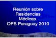 Reunión sobre Residencias Médicas. OPS Paraguay 2010 … · Jose Antonio Prados Castillejo, Doctor en Medicina, Especialista en Medicina Familiar y Comunitaria, C.S. Lucano (Córdoba)
