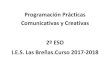Programación Prácticas Comunicativas y Creativas 2º ESO I.E.S. …ñas.es/paginas/nuestro_centro/PGA WEB 17-18... · 2017. 11. 10. · Actividades complementarias y extraescolares