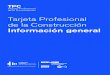 Tarjeta Profesional de la Construcción · 2010. 4. 7. · La Tarjeta Profesional de la Construcción caduca a los cinco años de su emisión. Transcurrido dicho plazo, el titular