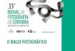 II RALLY FOTOGRÁFICO XV BIENAL …...DOSSIER GANADORES Y OBRAS FINALISTAS 1 La propuesta de laXV edición de la Bienal Internacional de Fotografía de Córdoba , que tiene lugar entre