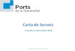 Carta de Serveis - Ports de la Generalitatports.gencat.cat/wp-content/uploads/2018/09/Carta... · Carta de Serveis Ports de la Generalitat 2 La Carta de Serveis és un instrument