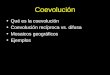Qué es la coevolución • Coevolución recíproca vs. difusa ... · de datos cuantitativos demostrando que existe depredación sistemática sobre las polillas al visitar las flores