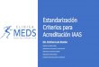 Estandarización Criterios para Acreditación IAAS · Estandarización Criterios para Acreditación IAAS EU. Cristian Lara Román Magister en Epidemiología Diplomado en Prevención