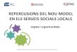 FEDERACIÓ DE MUNICIPIS DE CATALUNYA ... del nou...Jornada de presentació del model de Serveis Socials Bàsics a càrrecs electes CONTEXT •L’actual context en el que ens movem