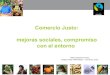 Comercio Justo: mejoras sociales, compromiso con el entornocanviclimatic.caib.es/www/gestiohotelera/pdf/pablocabrera.pdf · de precio y de la prima del comercio justo Reduccion continua