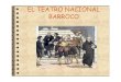 EL TEATRO NACIONAL BARROCO - IES PARQUE GOYAiesparquegoya.es/files/lengua/El corral de comedias en power point.pdf · EL TEATRO NACIONAL BARROCO. COMEDIA Comedia = obra de teatro