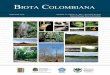 Biota ColomBiana - Ramsar · y la distribución de su flora y fauna, así como de los procesos ecológicos que gobiernan el funcionamiento del bosque seco tropical. Todos estos asuntos