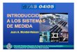 Introducción a los sistemas de medidasmontiel/stas/slides/ftp/0405/01-slide-stas.pdf · 05/10/2004 Transductores Resistivos 2 Indice Fundamentos, Conceptos Generales y Terminología