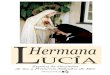 La Hermana Lucía explica la Devoción Reparadora de los ... · Adiós, mi querida madrina, te abrazo con los Santísimos Corazones de Jesús y María”. El 4 de noviembre de 1928,