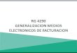 RG 4290 GENERALIZACION MEDIOS ELECTRONICOS DE …capacitacionvirtual.errepar.com/wp...factura-electronica-y-factura-de... · Factura electrónica Controlador Fiscal Ambos (salvo por