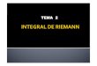 TEMA 2 - INTEGRAL DE RIEMANNocw.uniovi.es/.../1/TEMA_2_-_INTEGRAL_DE_RIEMANN.pdf · Integración de funciones racionales: Supongamos que el grado de P(x) es inferior al grado de Q(x)