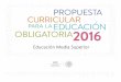 PresentacionCurriculosupervision13.weebly.com/uploads/8/7/2/3/...educacion_obligatoria_… · el nuevo currículo: La Propuesta La evaluación Curricular 2016 de la EMS, considera