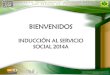Presentación de PowerPointitsyucatan.edu.mx/wp-content/uploads/2012/10/Inducción-2014A.pdf · Reporte Bimestral de Actividades del Servicio Social (se adiciona control de horario)