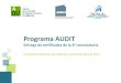 Programa AUDIT · Programa AUDIT Entrega de certificados de la 3ª convocatoria Universitat Politècnica de Catalunya, 15 de diciembre de 2011