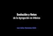 Evolución y Retos - Copayment...2019/11/08  · Evolución y Retos de la Agregación en México Juan Carlos Viramontes Chérit Pasado Presente Evolución de la Agregación Futuro