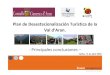 Plan de Desestacionalización Turística de la Val d’Aran. · 2011. 9. 21. · (turista de verano). Definición de la muestra. NO es representativa del turismo en la Val d’Aran