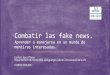 Combatir las fake news. Gran en Transició/1er...Combatir las fake news 4. Circunstancias que intervienen en la importancia ahora del fenómeno de las fake news. La victoria de Trump