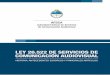 AFSCAUna historia sobre la promulgación de la ley 26.522 de Servicios de Comunicación Audiovisual (o el largo camino hacia la democratización de las comunicaciones) Cristina Fernández