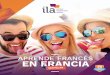 APRENDE FRANCÉS EN FRANCIA - ILA · francés con éxito depende de la combinación de los 8 factores siguientes: Variedad de niveles de grupo ILA concede gran importancia en ofrecer