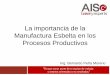 La importancia de la Manufactura Esbelta en los Procesos ...dica.minec.gob.sv/inventa/attachments/article/4047... · Reducción en costos de producción Reducción de inventarios